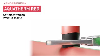 AQUATHERM RED Sattelschweissen  Weld in saddle [upl. by Sandon]