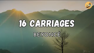 16 CARRIAGES  BEYONCÉ LYRICS [upl. by Sleinad]