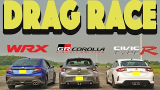 2023 Toyota GR Corolla Circuit vs Subaru WRX vs 2023 Honda Civic Type R HotHatch Drag Race [upl. by Ondrea]