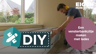 Een vensterbankzitje met lades maken  DIY  Eigen Huis amp Tuin [upl. by Ainosal]