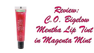 Review  CO Bigelow Mentha Lip Tint in Magenta Mint [upl. by Oloapnaig336]