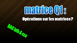 01matrice opérations sur les matrices [upl. by Jos881]