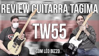 Review Guitarra Telecaster Tagima TW55 com Leo Bizzo [upl. by Bouchier]