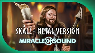 SKÅL  METAL VERSION by Miracle Of Sound Viking Folk Metal [upl. by Feetal]