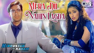 Mera Dil Nahin Lagda  Hindustan Ki Kasam  Ajay Devgn Manisha Koirala  Alka Yagnik 90s Dard Song [upl. by Season424]