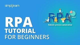 RPA Tutorial For Beginners  Robotic Process Automation Tutorial  RPA Training  Simplilearn [upl. by Ahsinhoj]