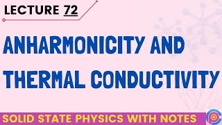 thermal conductivity  coefficient of thermal conductivity  Anharmonicity and Thermal conductivity [upl. by Isidro]