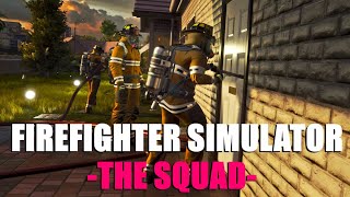 Firefighter Simulator The Squad EP5 THATS A LOT OF FIRE [upl. by Kress]