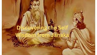 Discovering the Self Wisdom from Janaka ASHATRAVAKRA GITA [upl. by Fowle246]