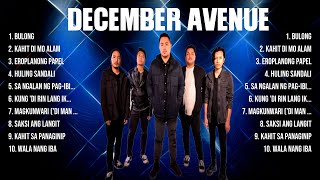 December Avenue Greatest Hits 2024 Collection Top 10 Hits Playlist Of All Time [upl. by Essam660]