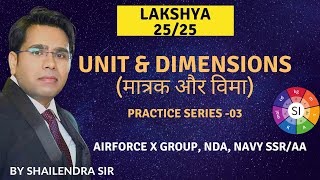 Class 11 II unit amp dimensions II practice series 03 II Airforce XNDANavy II Shailendra sir [upl. by Ert]