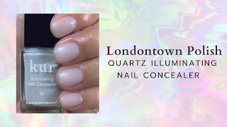 NEW Quartz Illuminating Nail Concealer  Londontown Polish [upl. by Fuhrman57]