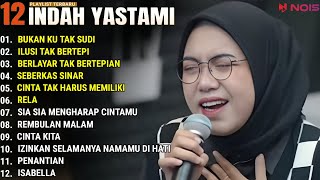 INDAH YASTAMI FULL ALBUM  BUKAN KU TAK SUDI  ILUSI TAK BERTEPI  COVER AKUSTIK TERBAIK 2024 [upl. by Noami]