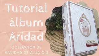 TUTORIAL ÁLBUM con la COLECCIÓN ARIDAD de ALÚA CID [upl. by Berlin989]