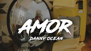 Danny Ocean ♥️ AMOR LetraLyrics [upl. by Alwin]