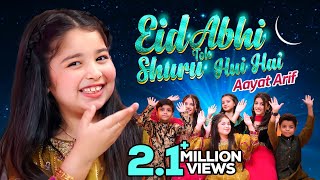 Aayat Arif  Eid Abhi Toh Shuru Hui Hai  Sab Ko Eid Mubarak 30  2024  Official Video [upl. by Damek]