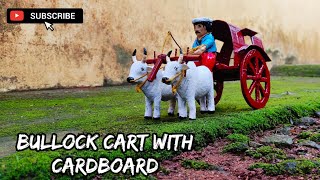 How to make Bullock cart with cardboard  DIY craft with cardboard Homemade  Art magic crafts [upl. by Ynnad343]