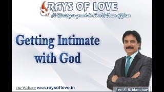 Getting Intimate with God  by Bro SR Manohar [upl. by Almena]