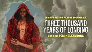 Raucous Skies and Song of Transference  Tom Holkenborg Three Thousand Years of Longing OST [upl. by Vacla]