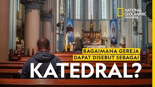 Bagaimana Gereja dapat disebut sebagai Katedral [upl. by Nikolia]