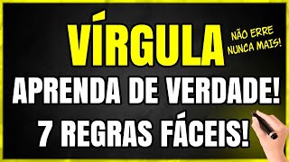 VÍRGULA Como USAR a Vírgula 7 REGRAS FÁCEIS E RÁPIDAS [upl. by Alina]