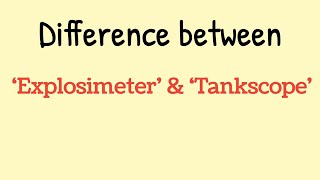 Difference between Explosimeter and Tankscope [upl. by Meakem]