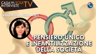 Valentina Ferranti pensiero unico e infantilizzazione della società [upl. by Iffar90]