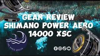 Gear Review  Shimano Power Aero 14000 XSC [upl. by Laenahtan383]