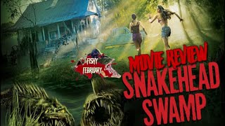 Snakehead Swamp movie review Fishy February [upl. by Mott]