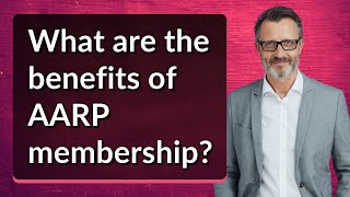 What are the benefits of AARP membership [upl. by Anaizit]