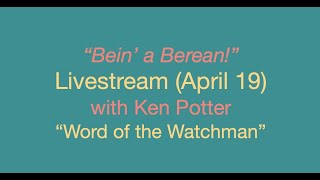 Bein a Berean with Brenda Weltner and Ken Potter April 19 [upl. by Norene520]