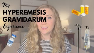 My Hyperemesis Gravidarum Experience [upl. by Eylrac596]