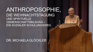 Anthroposophie die Weihnachtstagung und spirituelle Gemeinschaftsbildung  Dr Michaela Glöckler [upl. by Dric959]