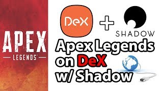 Apex Legends on DeX  with help from Shadow and Virtual Here   Samsung DeX Gaming [upl. by Stearne197]