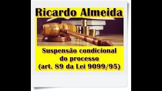 Suspensão condicional do processo art 89 da Lei 909995 [upl. by Ynamrej]