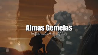 ALMAS GEMELAS  Reflexiones de Amor [upl. by Gnal668]