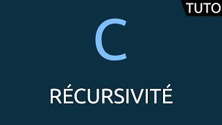 Tutoriel C  récursivité [upl. by Iveson269]