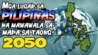 Mga Lugar sa Pilipinas na Lulubog sa Taong 2050  Talakayin TV [upl. by Nnahtur]