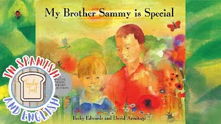 My Brother Sammy Is Special Read Aloud Book Bilingual Books Spanish amp English Children Books [upl. by Ellard]