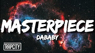 DaBaby  Masterpiece Lyrics [upl. by Alesiram]