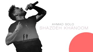 Ahmad Solo  Shazdeh Khanoom  OFFICIAL TRACK احمد سلو  شازده خانوم [upl. by Butta]