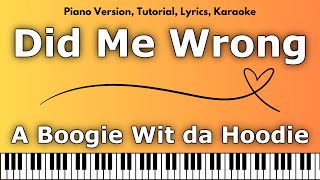 A Boogie Wit da Hoodie  Did Me Wrong Piano Version Tutorial Lyrics Karaoke [upl. by Tecu]