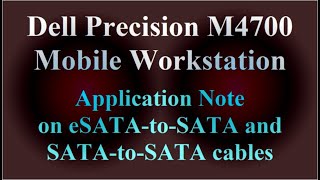 Dell Precision M4700 Mobile Workstation Application Note on eSATA to SATA cables  VTR089 [upl. by Murial]