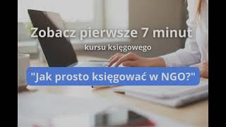 Kurs księgowy quotJak prosto księgować w NGOquot  pierwsze 7 minut szkolenia [upl. by Bruis]