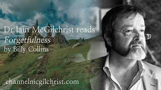 Daily Poetry Readings 97 Forgetfulness by Billy Collins read by Dr Iain McGilchrist [upl. by Adnihc]