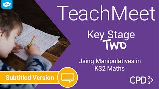 Using Manipulatives in KS2 Maths  TeachMeet Live Recording [upl. by Lyndsie]