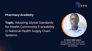 Adopting Global Standards for Health Commodity Traceability in National Health Supply Chain Systems [upl. by Oringa]