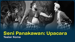 Pertunjukan Teater Seri Panakawan Upacara oleh Teater Koma [upl. by Weathers124]