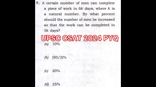 UPSC CSAT 2024 Solved Paper  A certain number of men can complete a piece of work in 6k days wher… [upl. by Keverian]