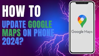 How To Update Google Maps on Phone 2024 [upl. by Bore921]